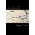 A Complete Account of the Settlement at Port Jackson