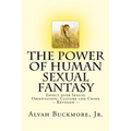 The Power of Human Sexual Fantasy: Effect over Sexual Orientation, Culture and Crime