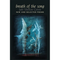 Breath of the Song: New and Selected Poems
