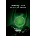 The Strange Case of Dr. Jekyll and Mr. Hyde