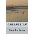 Finding 13: A poetry book written by a girl starting at age 13 for one year about becoming a teenager.