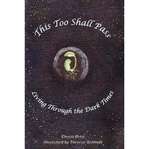 This Too Shall Pass: Living Through the Dark Times