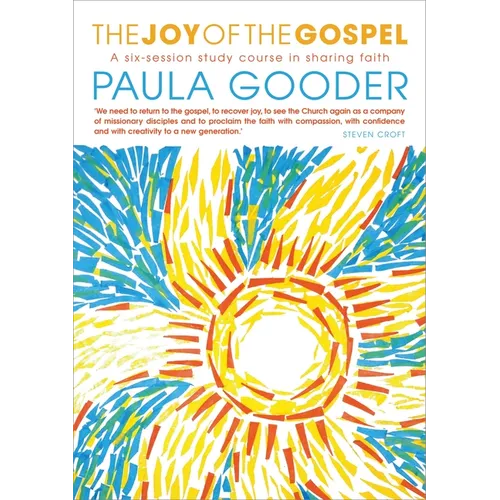 The Joy of the Gospel: A Six-Week Study on Sharing Faith