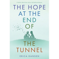 The Hope at the End of the Tunnel: A moving memoir about love, sorrow and rediscovering joy.