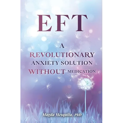 Eft: A Revolutionary Anxiety Solution Without Medication