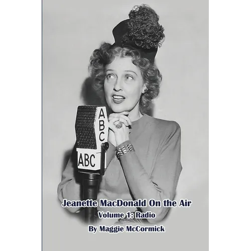 Jeanette MacDonald On the Air, Volume 1: Radio