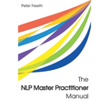 The NLP Master Practitioner Manual