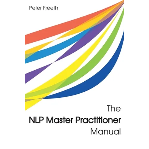 The NLP Master Practitioner Manual