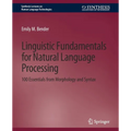 Linguistic Fundamentals for Natural Language Processing: 100 Essentials from Morphology and Syntax