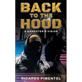 Back To The Hood: A Gangsta's Vision