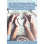 The Hungry Mother: Recipes for Recovery and Life in the Kitchen