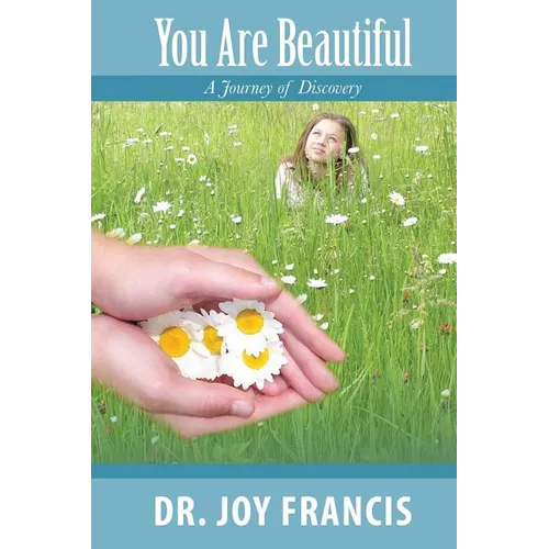 You Are Beautiful: A Journey of Discovery