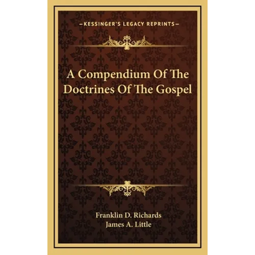 A Compendium Of The Doctrines Of The Gospel