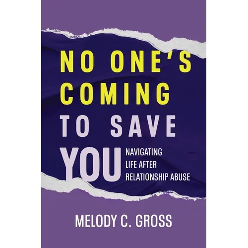 No One's Coming to Save You: Navigating Life After Relationship Abuse