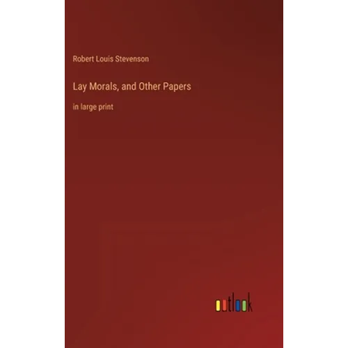 Lay Morals, and Other Papers: in large print