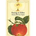 Eating in Eden: Food and American Utopias