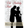 The Pemberley Ball: A Pride and Prejudice Vagary Novella