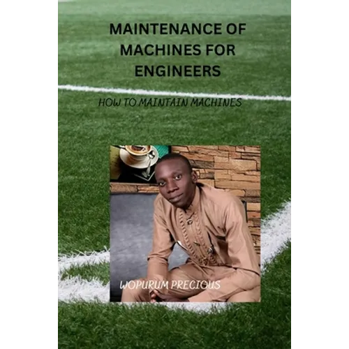 maintenance of machines for Engineers: How to maintain machines