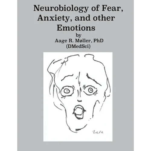Neurobiology of Fear, Anxiety and other Emotions