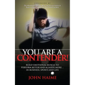 You Are a Contender!: Build Emotional Muscle to Perform Better and Achieve More in Business, Sports and Life