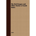 The Red Dragon and Other Stories of South Wales