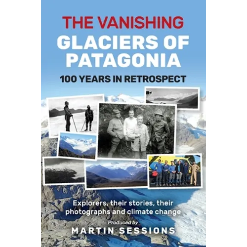 The Vanishing Glaciers of Patagonia