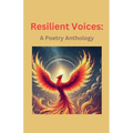 Resilient Voices: A Poetry Anthology