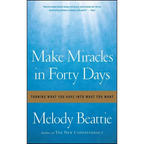 Make Miracles in Forty Days: Turning What You Have Into What You Want