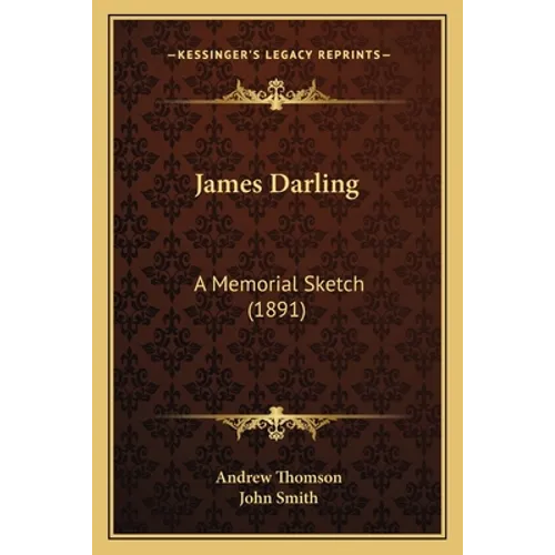 James Darling: A Memorial Sketch (1891)
