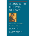 Seeing with the Eyes of Love: A Commentary on a Text from the Imitation of Christ