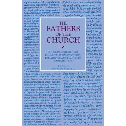 Commentary on Saint John and the Apostle and Evalngelist Homilies 48-88