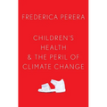 Children's Health and the Peril of Climate Change