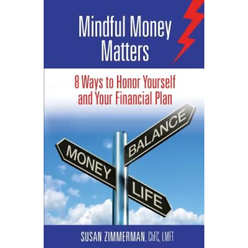 Mindful Money Matters: 8 Ways to Honor Yourself and Your Financial Plan