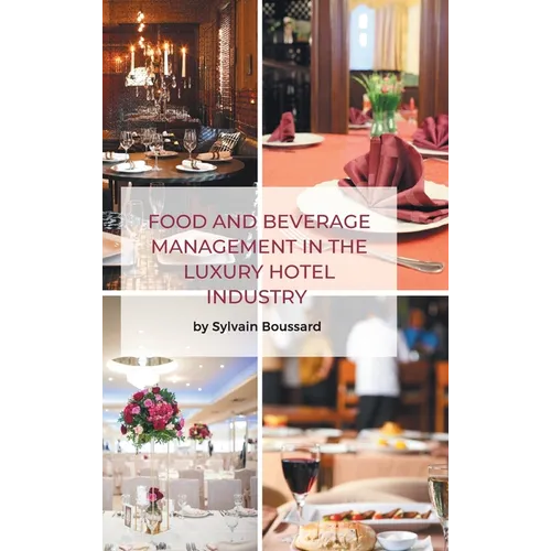 Food and Beverage Management in the Luxury Hotel Industry