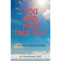 You and Your True Self: The Real You is Within