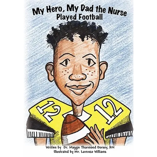 My Hero, My Dad the Nurse Played Football