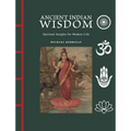 Ancient Indian Wisdom: Spiritual Insights for Modern Life