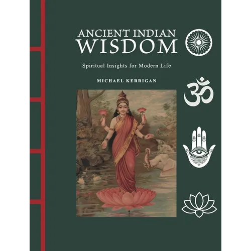 Ancient Indian Wisdom: Spiritual Insights for Modern Life
