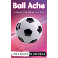 Ball Ache: Taken by the Horny Football