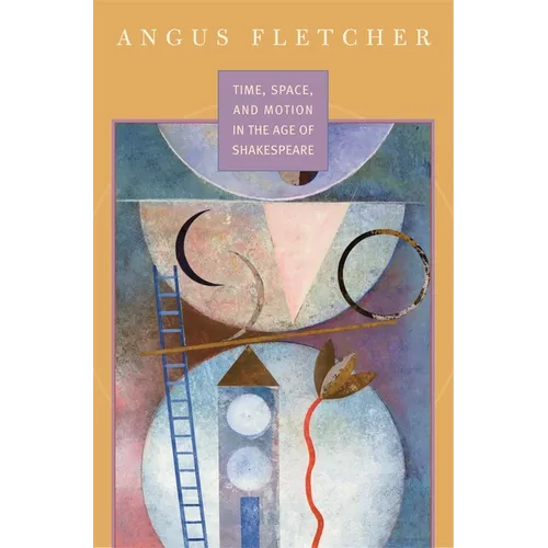 Time, Space, and Motion in the Age of Shakespeare