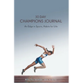 30 Day Champions Journal: An Edge in Sports, Habits for Life