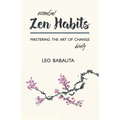 Essential Zen Habits: Mastering the Art of Change Briefly