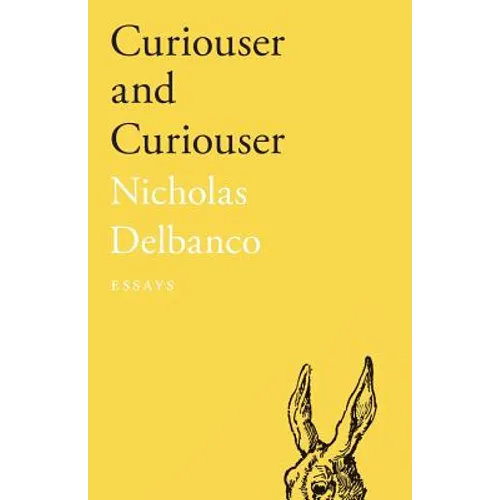 Curiouser and Curiouser: Essays