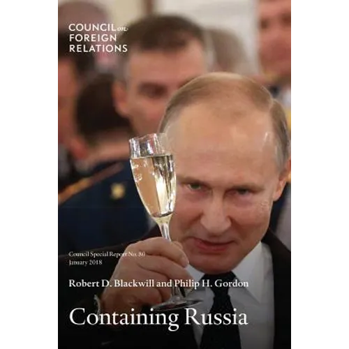 Containing Russia: How to Respond to Moscow's Intervention in U.S. Democracy and Growing Geopolitical Challenge