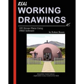 Real Working Drawings: DIY House Plans using Free Software, Monolithic Dome Edition