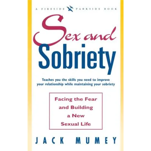 Sex and Sobriety: Facing the Fear and Building a New Sexual Life
