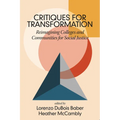 Critiques for Transformation: Reimagining Colleges and Communities for Social Justice