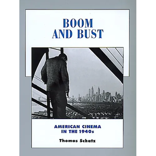 Boom and Bust: American Cinema in the 1940s Volume 6