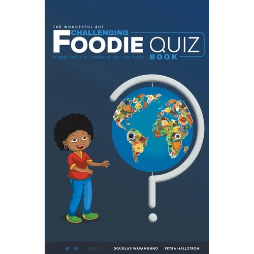 The Wonderful But Challenging Foodie Quiz Book