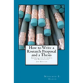 How to Write a Research Proposal and Thesis: A Manual for Students and Researchers